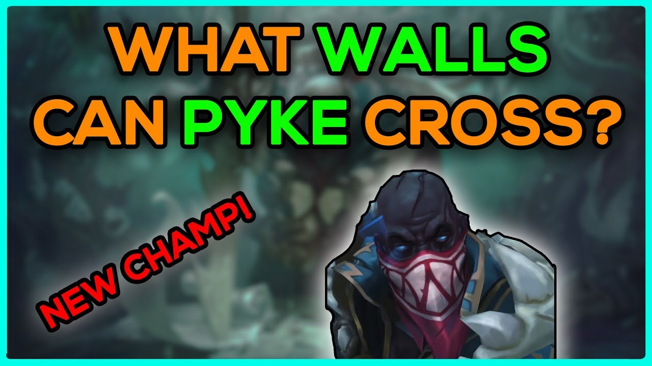 What Walls can Pyke Cross? | New Champion | League of Legends - YouTube