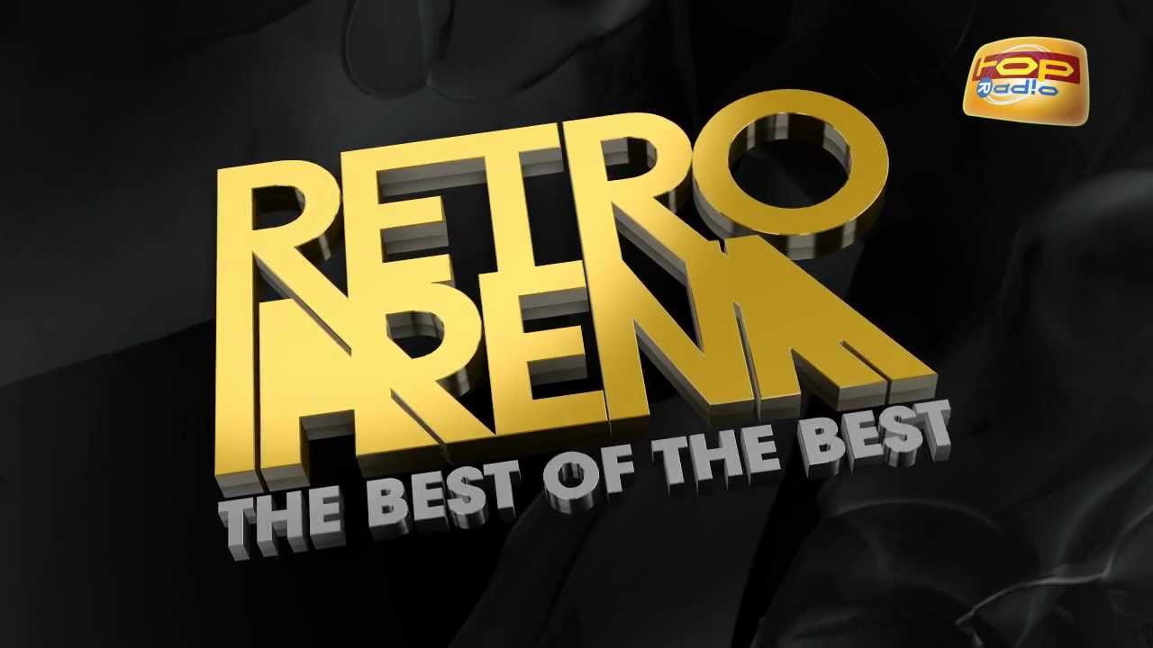 topradio retro arena the best of the best topradio retro arena the best of the best