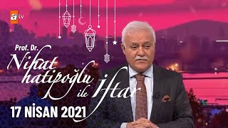 Nihat Hatipoğlu Ile İftar- 17 Nisan 2021