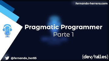DevTalles - 129: The Pragmatic Programmer | Parte 1