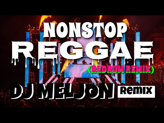 NONSTOP ALL TIME FAVORITE REGGAE (PANG-MASA) REDRUM REMIX [DJ_MELJON] class=