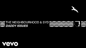 The Neighbourhood, Syd - Daddy Issues (Remix - Official Audio)