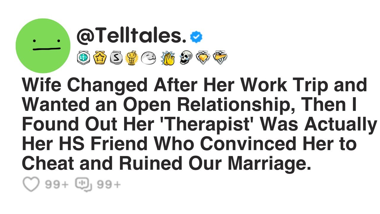 Wife Changed After Her Work Trip and Wanted an Open Relationship, Then I Found Out Her 'Therapist...