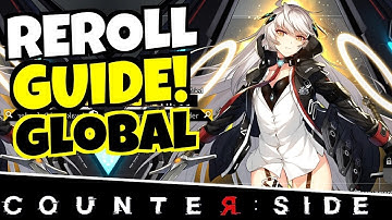 COUNTER:SIDE GLOBAL REROLL GUIDE!!!