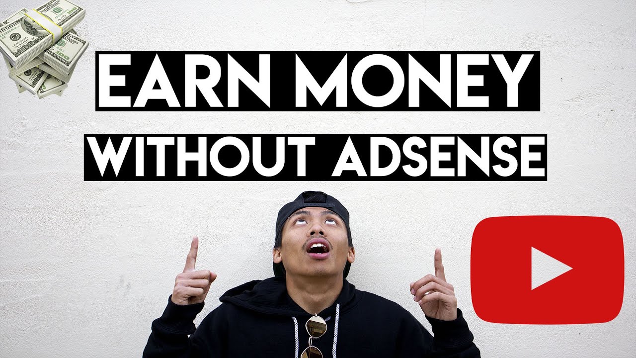 3 Ways To Earn Money On Youtube WITHOUT Adsense - YouTube