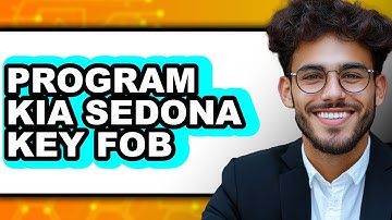How to Program Kia Sedona Key Fob (Full Guide)