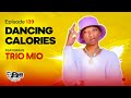 MIC CHEQUE PODCAST | Episode 139 | Dancing calories Feat. TRIO MIO