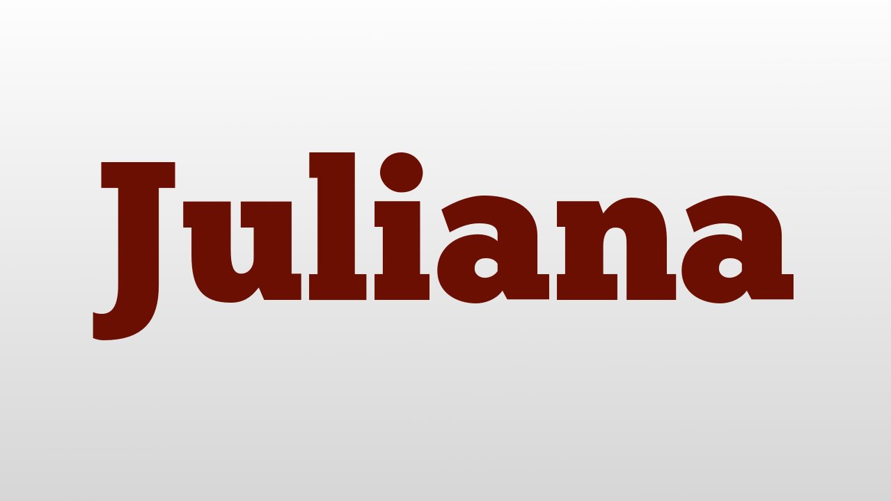 Juliana meaning and pronunciation YouTube