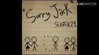 Scratch21 - Sorry Jack (Audio)