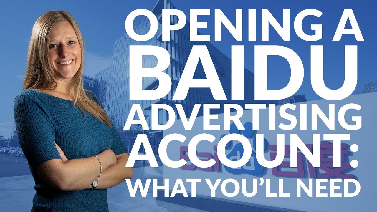 Opening a Baidu advertising account: What you’ll need