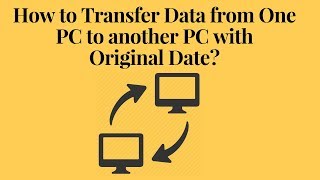 How to Transfer Data from One PC to another PC with Original Date? screenshot 4