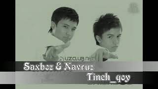 Shaxboz  &  Navruz - Tinch   qoy