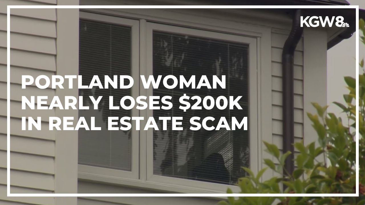 Portland woman almost loses 200,000 in real estate wire transfer scam