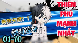 FULL ( TẬP 01-10 ) | TẬN THẾ TÔI THỨC TỈNH THIÊN PHÚ MẠNH NHẤT CẤP SSSS | MYMY VIETSUB