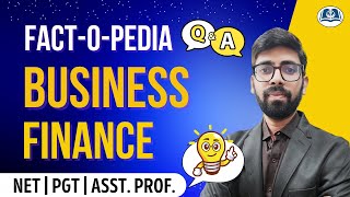 Business Finance | Fact-O-Pedia MCQs | NET/PGT/Asst. Prof. Commerce | HPSC | MPPSC | RPSC