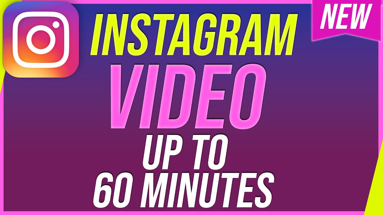 Update How to Post Longer Videos on Instagram - Up to 60 Minutes