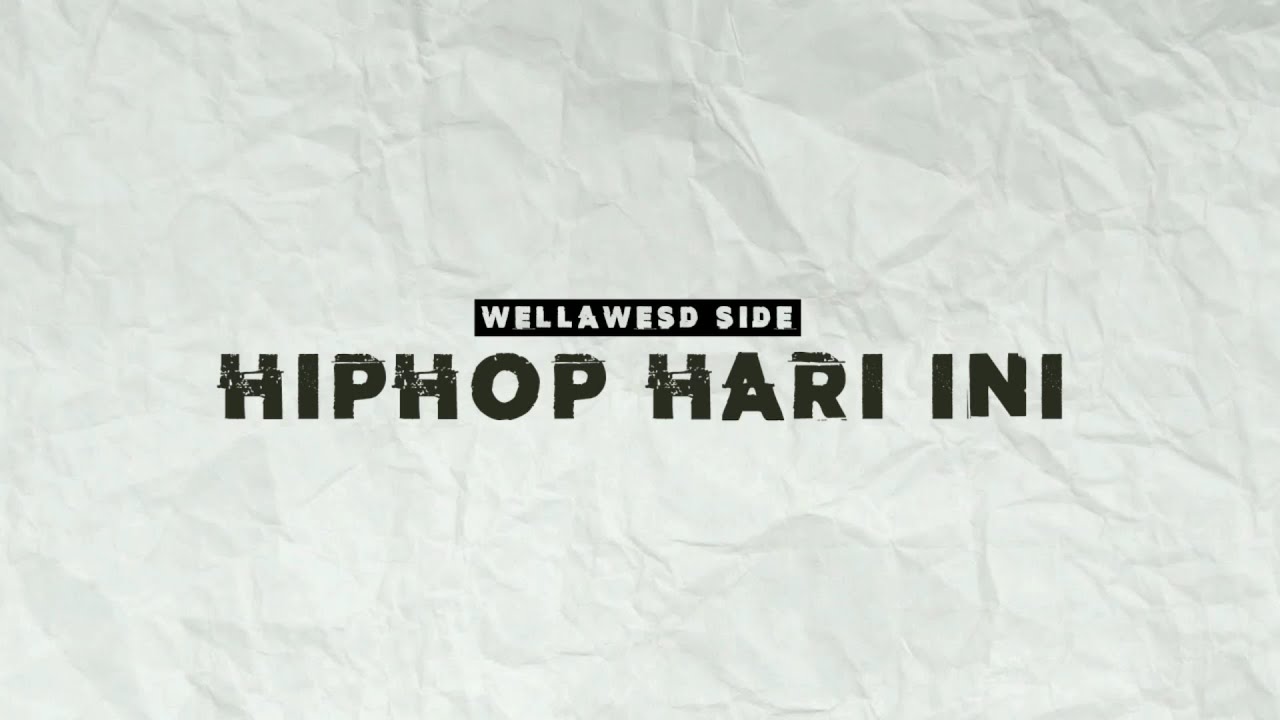 Wellawesd Side - Hip Hop Hari Ini (Official Lyric Video)