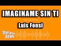 Luis Fonsi - Imaginame Sin Ti (Versión Karaoke)