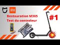 Reparation trottinette xiaomi m635 test controleur et determination de la panne