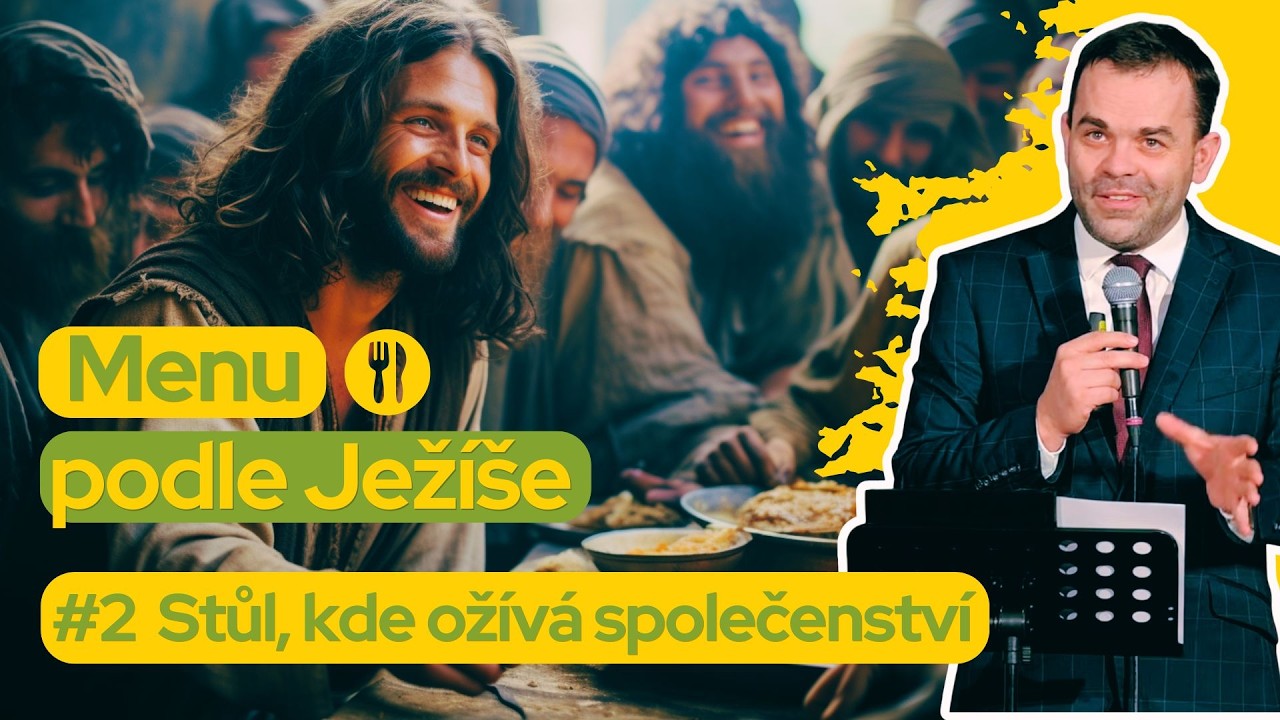 Menu podle Ježíše #2 Stůl, kde ožívá společenství |  2. 8. 2026 | Lukáš Sztefek