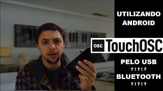 TOUCHOSC no Android via USB e Bluetooth