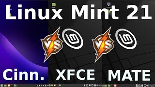 Linux Mint 21: (Cinn.) vs (XFCE) vs (MATE)