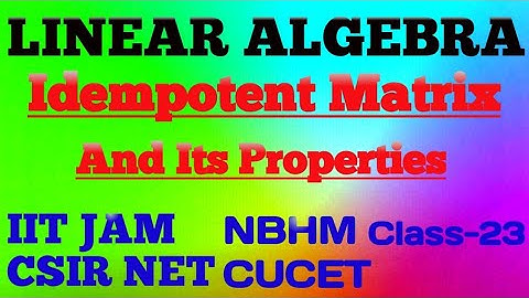 Idempotent Matrix And Its Properties | Class-23