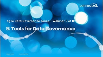 Connected Agile Data Governance Webinar 9: Tools for Data Governance