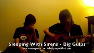 Sleeping With Sirens - Big Gulps | Acoustic 
