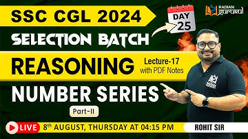 NUMBER SERIES (PART-II) | SSC CGL SELECTION BATCH | REASONING BY ROHIT SIR #radiangurukul #cgl2024