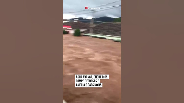 Água avança, enche rios, rompe represas e amplia caos no RS
