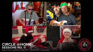 Sammy Hagar &amp; The Circle - &quot;Santa&#39;s Going South&quot; (Circle @Home Sessions No. 11)