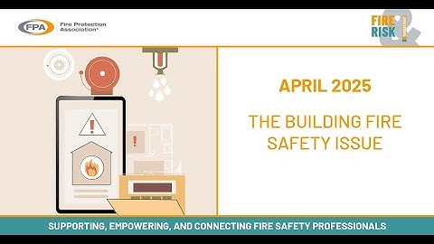 Building Fire Safety - April 2025 | Fire & Risk Management