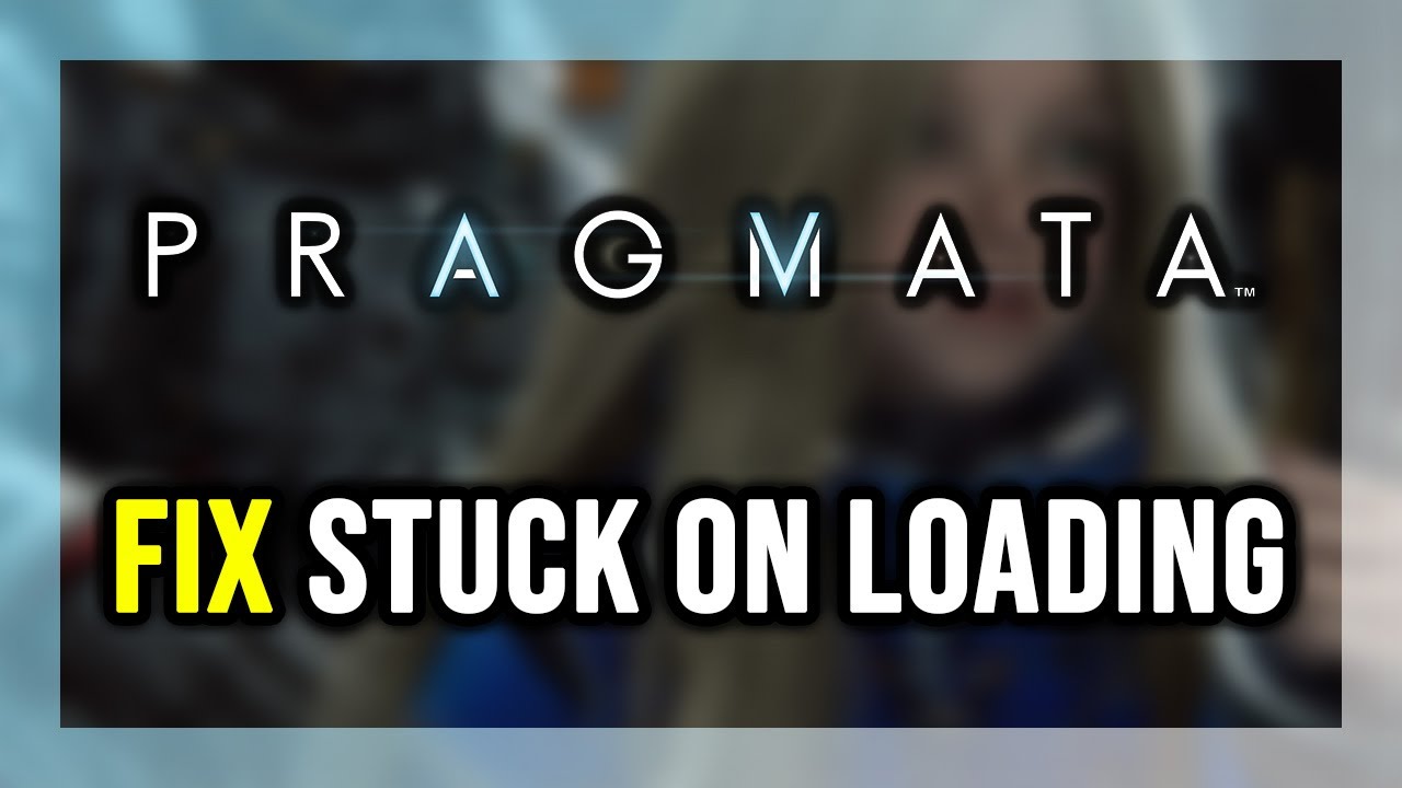 How to FIX PRAGMATA Stuck on Loading Screen / Not Loading - YouTube