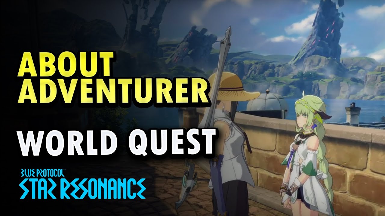 About Adventurer World Quest | Blue Protocol : Star Resonance