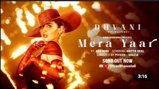 Mera Yaar Song: Dhvani Bhanushali | Aditya Seal |sh King | Vinod B I Piyush Shazia