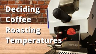 Deciding Coffee Roasting Temperatures