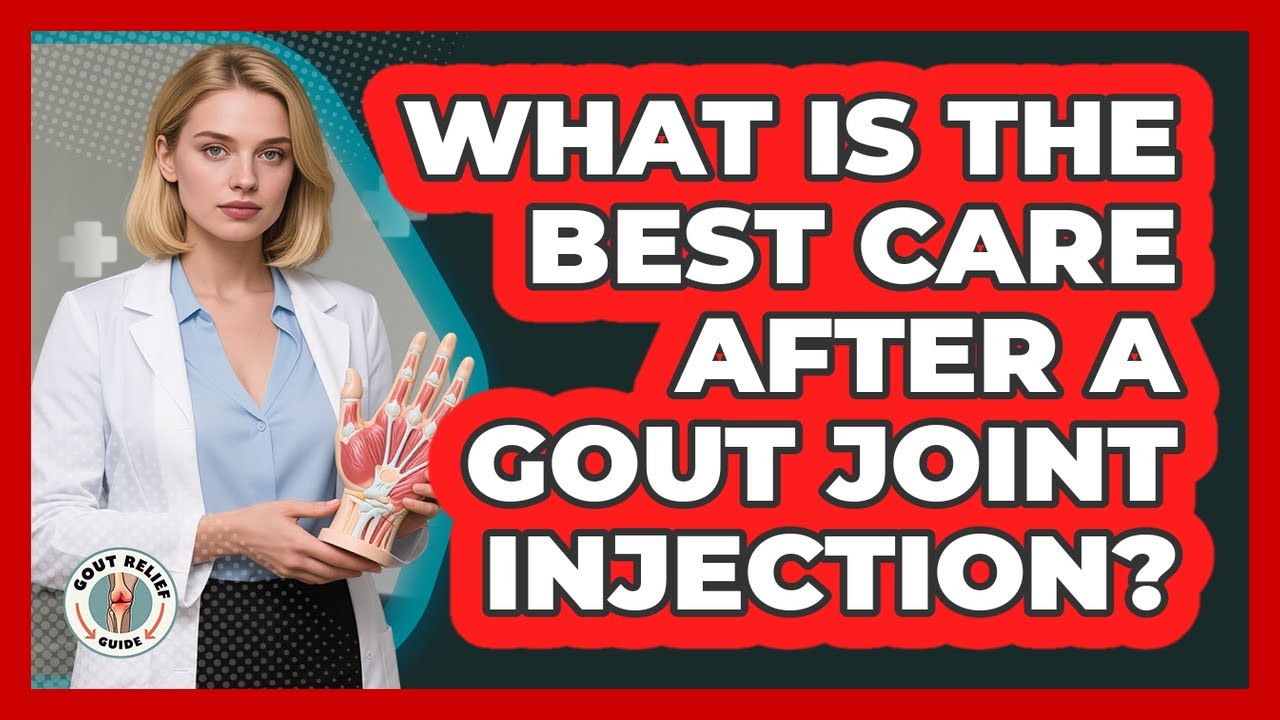 What Is The Best Care After A Gout Joint Injection? - Gout Relief Guide ...