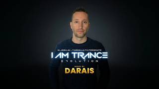I AM TRANCE, EVOLUTION #251 - Special Guest: DARAIS