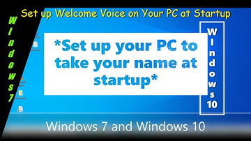 How to Set welcome voice On PC |Computer/Laptop will take your name at Startup | Windows 7 & 10