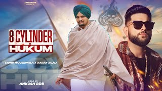 8 Cylinder X Hukum Sidhumoosewala Ft. Karan Aujla Ankush Rdb Latest Punjabi Song 2023