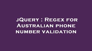 jQuery : Regex for Australian phone number validation
