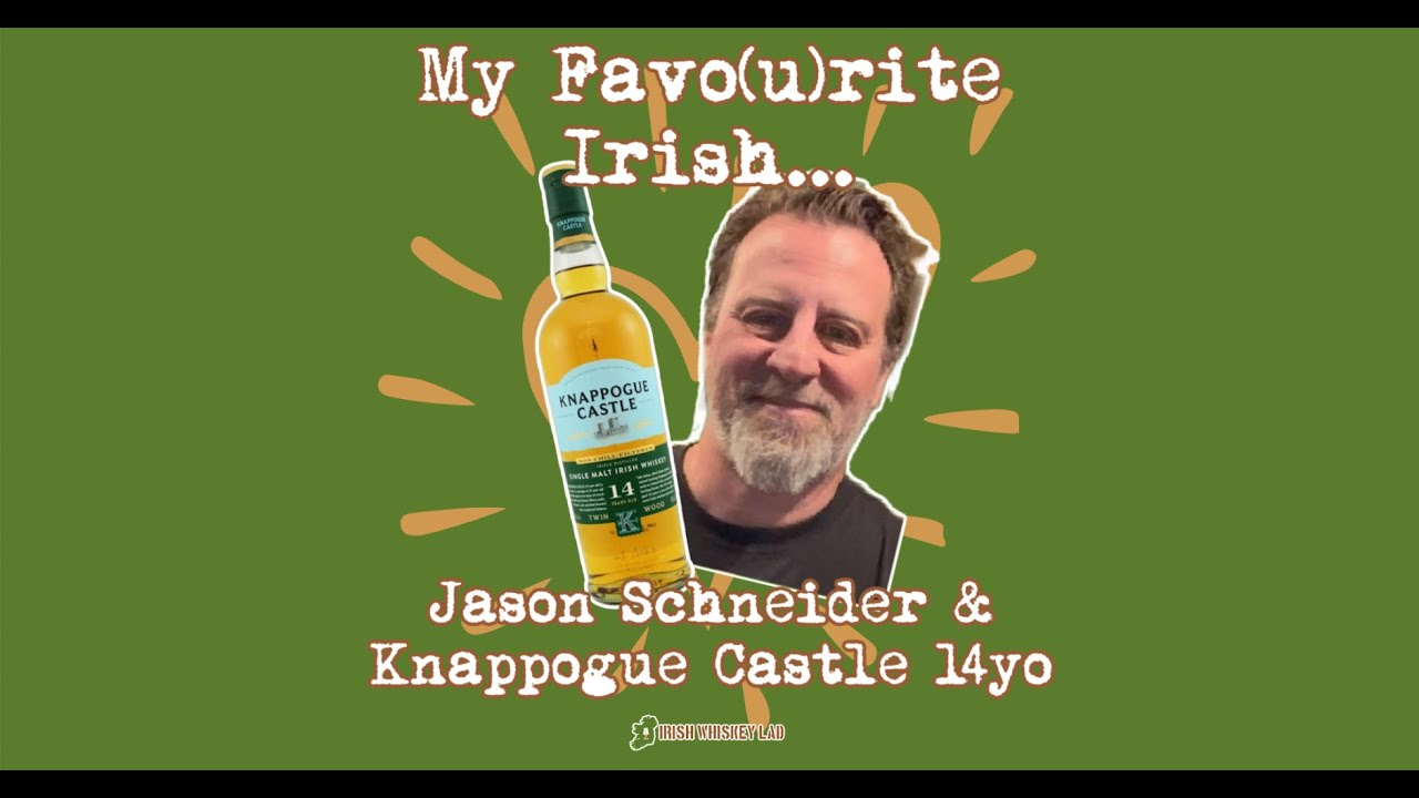 21: Ep. 21 "My Favo(u)rite Irish Whiskey" with Jason Schneider & Knappogue Castle 14yo