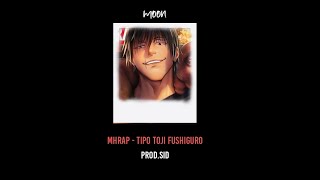 MHRAP - TIPO TOJI FUSHIGURO | letra