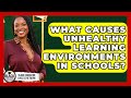 What Causes Unhealthy Learning Environments In Schools? - Black Education Success Network