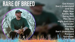 Rare of Breed 2024 MIX Favorite Songs - God Knows, Don't Understand, One Day, Right Now