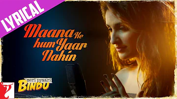 Lyrical | Maana Ke Hum Yaar Nahin Song with Lyrics | Meri Pyaari Bindu, Sachin-Jigar, Kausar Munir