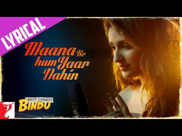 Lyrical | Maana Ke Hum Yaar Nahin Song with Lyrics | Meri Pyaari Bindu, Sachin-Jigar, Kausar Munir class=