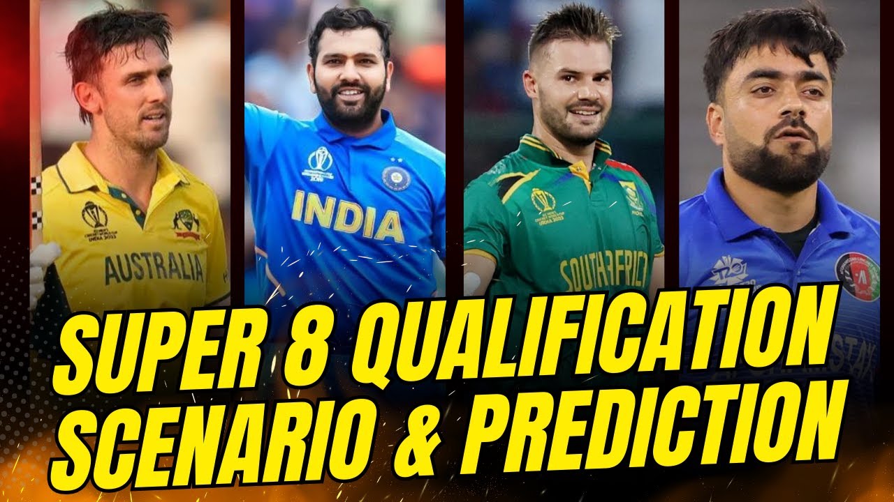 ICC T20 World Cup 2024:  Super 8 Qualification Scenario  & Prediction