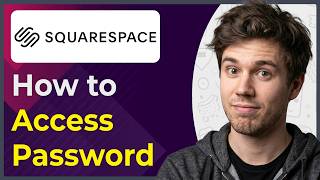 How to Access Password on Squarespace (Step-By-Step) [2026 guide]